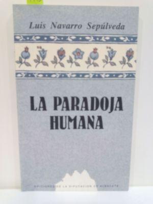 Imagen del vendedor de LA PARADOJA HUMANA a la venta por Librera Circus