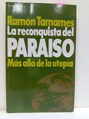 LA RECONQUISTA DEL PARAISO: MAS ALLA DE LA UTOPIA (TEMAS DE HOY)