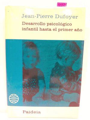 DESARROLLO PSICOLÓGICO INFANTIL HASTA EL PRIMER AÑO