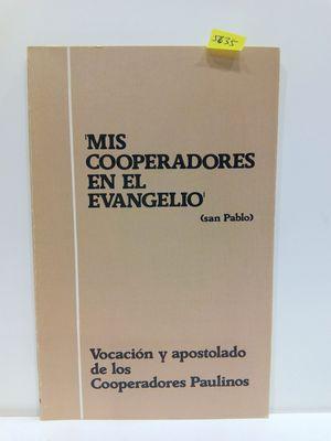 MIS COOPERADORES EN EL EVANGELIO. VOCACIÓN Y APOSTOLADO DE LOS COOPERADORES PAULINOS