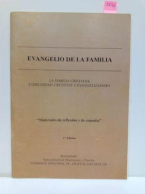 EVANGELIO DE LA FAMILIA. LA FAMILIA CRISTIANA, COMUNIDAD CREYENTE Y EVANGELIZADORA