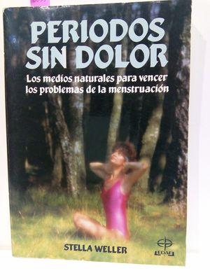 Seller image for PERIODOS SIN DOLOR: MEDIOS NATURALES PARA VENCER LOS PROBLEMAS DE LA MESTRUACIN for sale by Librera Circus