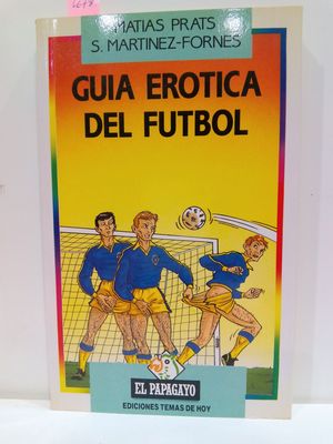 Imagen del vendedor de GUIA ERTICA DEL FUTBOL (COLECCIN EL PAPAGAYO) a la venta por Librera Circus