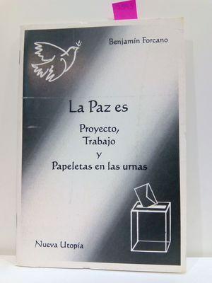 Imagen del vendedor de LA PAZ ES PROYECTO, TRABAJO Y PAPELETAS EN LAS URNAS a la venta por Librera Circus