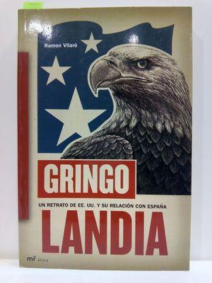 Immagine del venditore per GRINGOLANDIA. UN RETRATO DE EE.UU. Y SU RELACIN CON ESPAA venduto da Librera Circus