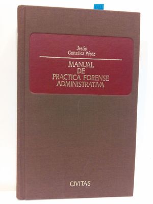 Seller image for MANUAL DE PRCTICA FORENSE ADMINISTRATIVA for sale by Librera Circus