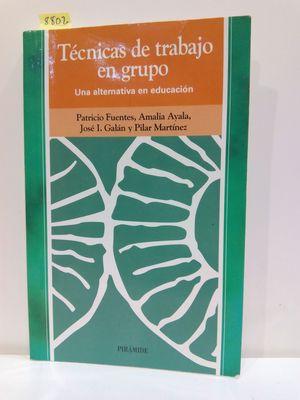 Seller image for TCNICAS DE TRABAJO EN GRUPO: UNA ALTERNATIVA EN EDUCACIN for sale by Librera Circus