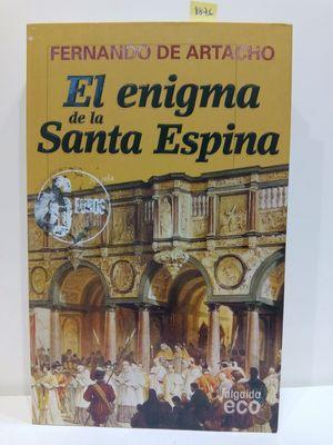 Imagen del vendedor de EL ENIGMA DE LA SANTA ESPINA / HOLY THORN'S MYSTERY (ECO / ECHO) (SPANISH EDITION) a la venta por Librera Circus