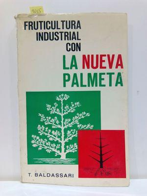 Seller image for FRUTICULTURA INDUSTRIAL CON LA NUEVA PALMETA for sale by Librera Circus