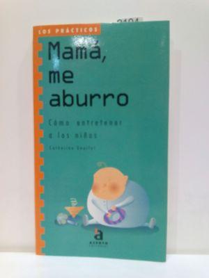 Seller image for MAMA ME ABURRO for sale by Librera Circus