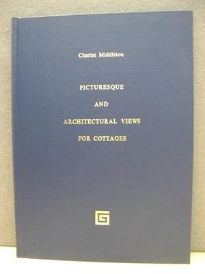 Image du vendeur pour Picturesque and Architectural Views for Cottages, Farm Houses, and Country Villas. mis en vente par PsychoBabel & Skoob Books