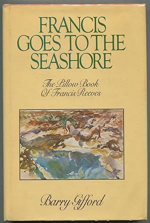 Seller image for Francis Goes to the Seashore: The Pillow Book of Francis Reeves for sale by Between the Covers-Rare Books, Inc. ABAA