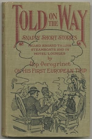 Bild des Verkufers fr Told on the Way: Snappy Short Stories Heard Aboard Trains Steamboats and in Hotel Lounges zum Verkauf von Between the Covers-Rare Books, Inc. ABAA