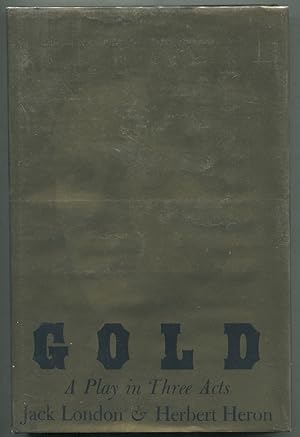 Image du vendeur pour Gold: A Play in Three Acts mis en vente par Between the Covers-Rare Books, Inc. ABAA