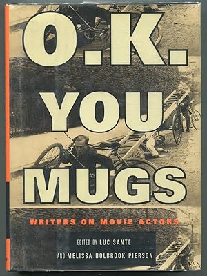 Imagen del vendedor de O.K. You Mugs: Writers on Movie Actors a la venta por Between the Covers-Rare Books, Inc. ABAA