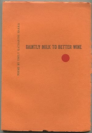 Bild des Verkufers fr Saintly Milk to Better Wine zum Verkauf von Between the Covers-Rare Books, Inc. ABAA