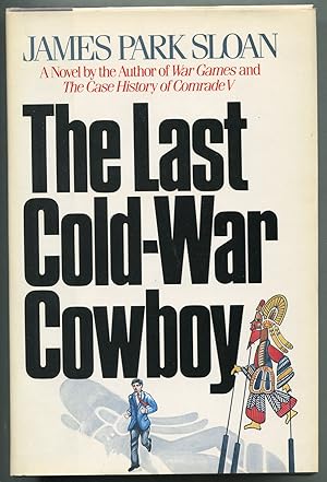 Bild des Verkufers fr The Last Cold-War Cowboy zum Verkauf von Between the Covers-Rare Books, Inc. ABAA