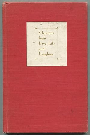 Bild des Verkufers fr Selections from Love, Life and Laughter zum Verkauf von Between the Covers-Rare Books, Inc. ABAA