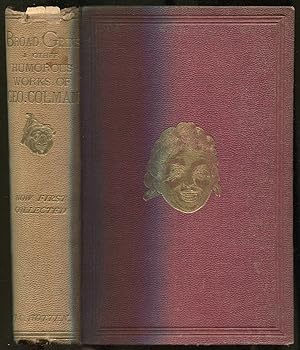 Bild des Verkufers fr Broad Grins: My Nightgown and Slippers and Other Humorous Works Prose and Poetical of George Colman, The Younger zum Verkauf von Between the Covers-Rare Books, Inc. ABAA