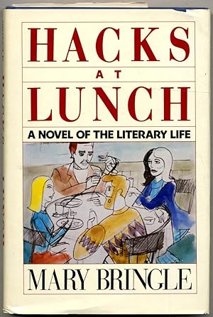 Bild des Verkufers fr Hacks at Lunch: A Novel of the Literary Life zum Verkauf von Between the Covers-Rare Books, Inc. ABAA