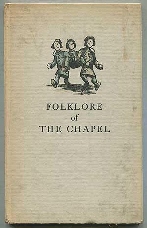 Seller image for Folklore of the Chapel for sale by Between the Covers-Rare Books, Inc. ABAA