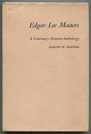 Imagen del vendedor de Edgar Lee Masters: A Centenary Memoir-Anthology a la venta por Between the Covers-Rare Books, Inc. ABAA