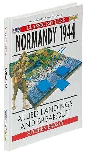 Bild des Verkufers fr Normandy 1944: Allied Landings and Breakout (Osprey Military, Classic Battles) zum Verkauf von Between the Covers-Rare Books, Inc. ABAA