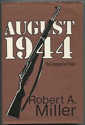 Bild des Verkufers fr August 1944: The Campaign for France zum Verkauf von Between the Covers-Rare Books, Inc. ABAA