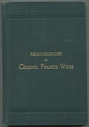 Imagen del vendedor de Reminiscences of Chevalier Karl De Unter-Schill Later Known as Colonel Francis Weiss a la venta por Between the Covers-Rare Books, Inc. ABAA