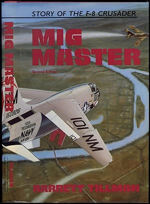 Seller image for Mig Master: The Story of the F-8 Crusader for sale by Between the Covers-Rare Books, Inc. ABAA