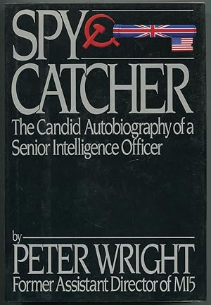 Bild des Verkufers fr Spy Catcher: The Candid Autobiography of a Senior Intelligence Officer zum Verkauf von Between the Covers-Rare Books, Inc. ABAA