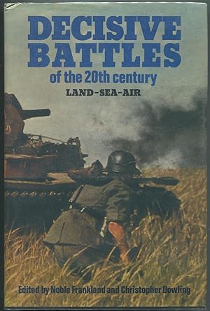 Bild des Verkufers fr Decisive Battles of the Twentieth Century, Land - Sea - Air zum Verkauf von Between the Covers-Rare Books, Inc. ABAA