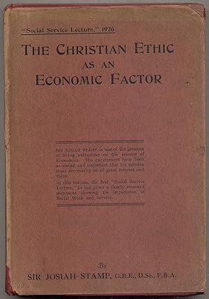 Bild des Verkufers fr The Christian Ethic as an Economic Factor: The Social Service Lecture, 1926 zum Verkauf von Between the Covers-Rare Books, Inc. ABAA