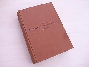 Die Frauenfrage in Deutschland. Strömungen und Gegenströmungen 1790-1930. Sachlich geordnete und ...