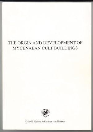 Bild des Verkufers fr The Orgin [sic] and Development of Mycenaean Cult Buildings. Illustrated. zum Verkauf von Centralantikvariatet