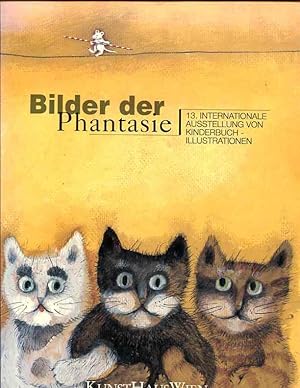 Seller image for Bilder der Phantasie. 13. Internationale Ausstellung von Kinderbuch-Illustrationen for sale by Orca Knowledge Systems, Inc.