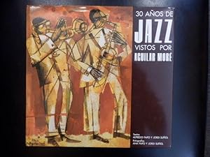 30 Anos de Jazz vistos por Aguilar Moré [spanish, english, french]