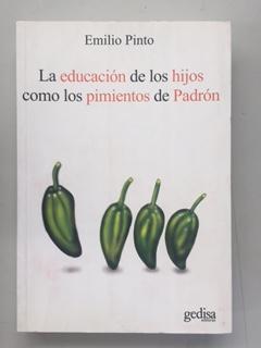 LA EDUCACION DE LOS HIJOS COMO LOS PIMIENTOS DE PADRON