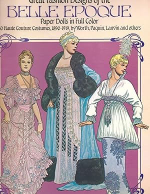 Great Fashion Designs of the Belle Epoque: Paper Dolls in Full Color