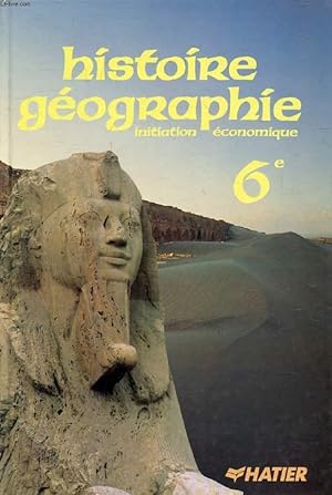Image du vendeur pour HISTOIRE GEOGRAPHIE, INITIATION ECONOMIQUE, 6e mis en vente par Le-Livre