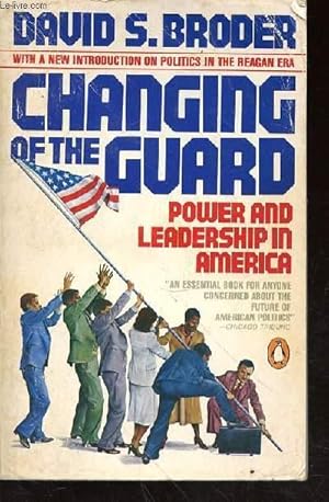 Image du vendeur pour CHANGING OF THE GUARD - POWER AND LEADERSHIP IN AMERICA mis en vente par Le-Livre