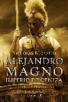 Seller image for ALEJANDRO MAGNO : IMPERIO DE CENIZA for sale by CENTRAL LIBRERA REAL FERROL