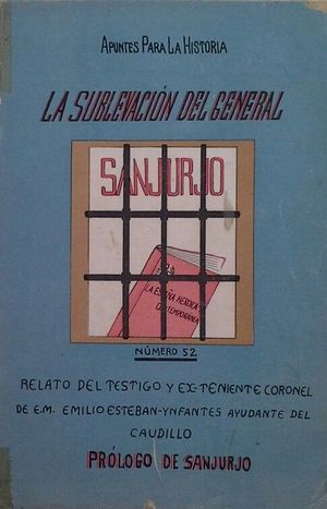 LA SUBLEVACIÓN DEL GENERAL SANJURJO EN SEVILLA - RELATADA POR SU AYUDANTE EMILIO ESTEBAN-YNFANTES...