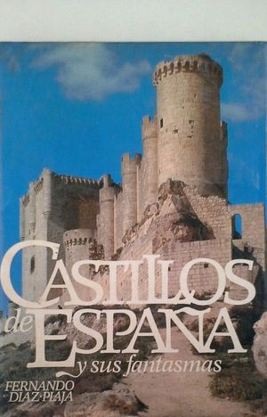 CASTILLOS DE ESPAÑA Y SUS FANTASMAS