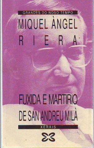 FUXIDA E MARTIRIO DE SAN ANDREU MILÁ