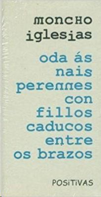 ODA ÁS NAIS PERENNES CON FILLOS CADUCOS ENTRE OS BRAZOS