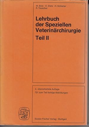 Imagen del vendedor de Lehrbuch der Speziellen Veterinrchirurgie Teil 2 Mit insgesamt 721 zum Teil farbigen Abbildungen im Text a la venta por Allguer Online Antiquariat