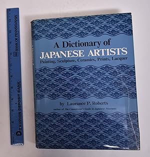 Seller image for A Dictionary of Japanese Artists, Painting, Sculpture, Ceramics, Prints, Lacquer for sale by Mullen Books, ABAA