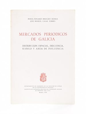 Imagen del vendedor de MERCADOS PERIDICOS DE GALICIA. DISTRIBUCIN ESPACIAL, FRECUENCIA, RANGO Y REA DE INFLUENCIA a la venta por Librera Monogatari