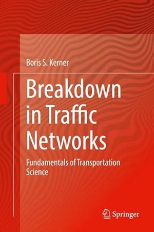 Bild des Verkufers fr Breakdown in Traffic Networks : Fundamentals of Transportation Science zum Verkauf von AHA-BUCH GmbH